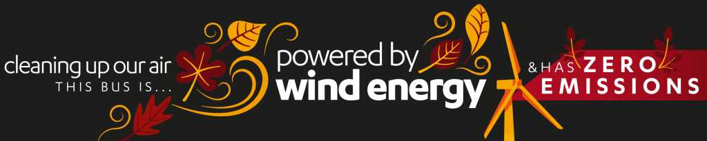 livery from one of our electric buses: Cleaning up our air. This bus is powered by wind energy and has zero emissions.